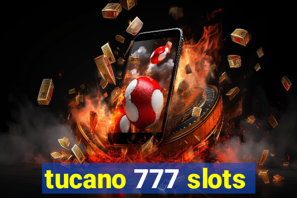 tucano 777 slots